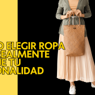 Cómo elegir ropa que realmente refleje tu personalidad