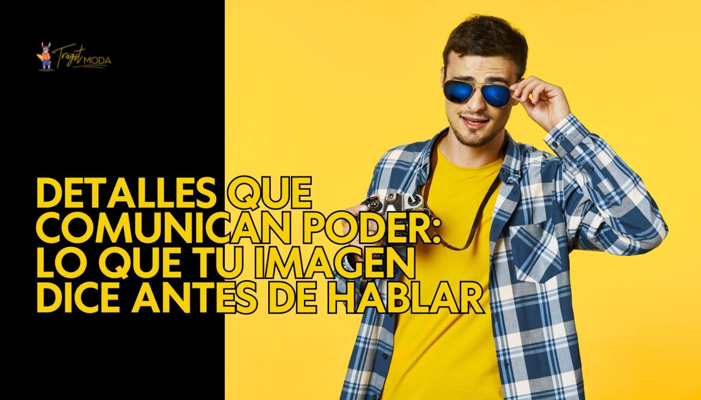 Detalles de la imagen personal que comunican seguridad y presencia antes de hablar